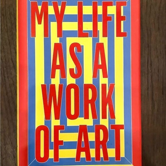 MY LIFE AS A WORK OF ART Hardcover Euc - Picture 1 of 6